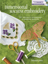 Dimensional Machine Embroidery (eBook): 10+ Specialty Techniques for Amazing Results